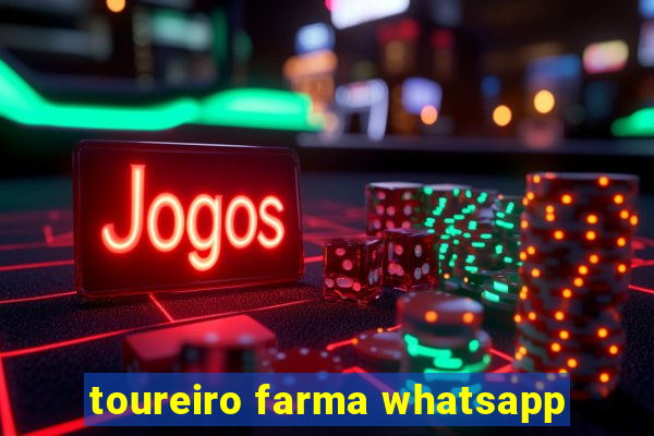 toureiro farma whatsapp